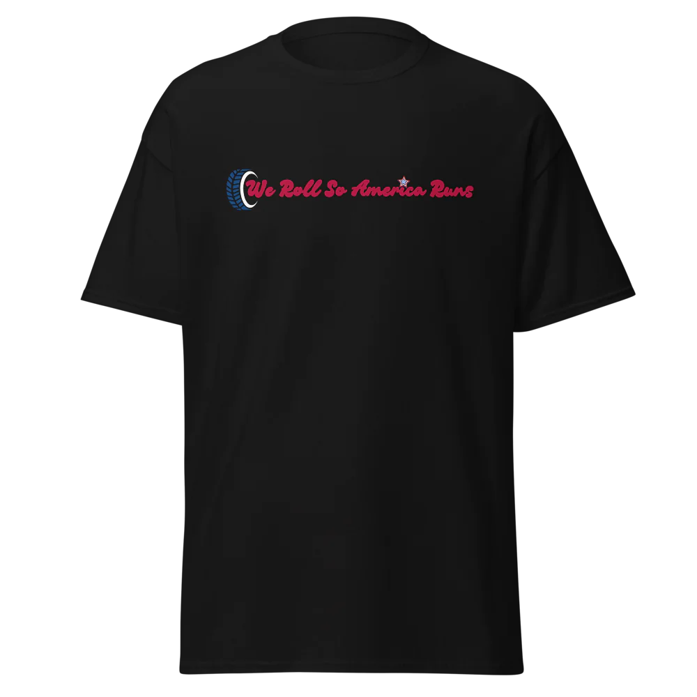 Truckin T's: We Roll So America Runs