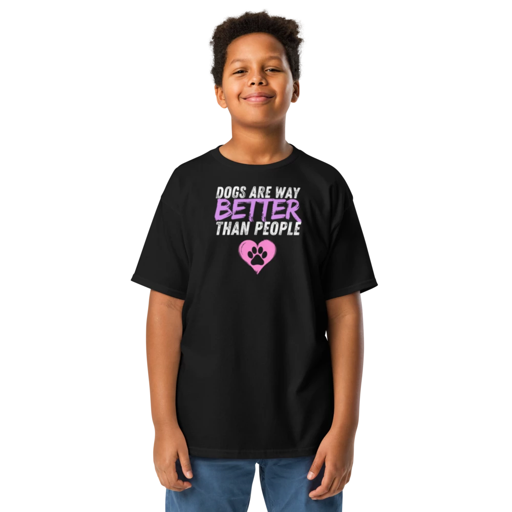 Dogs Are Way Better Than People T-Shirt Cool Kids Tshirt