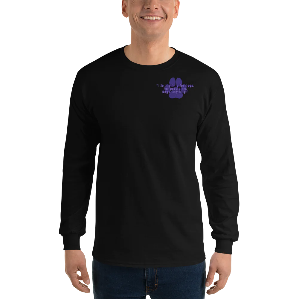 I do anything for dogs long sleeve shirt