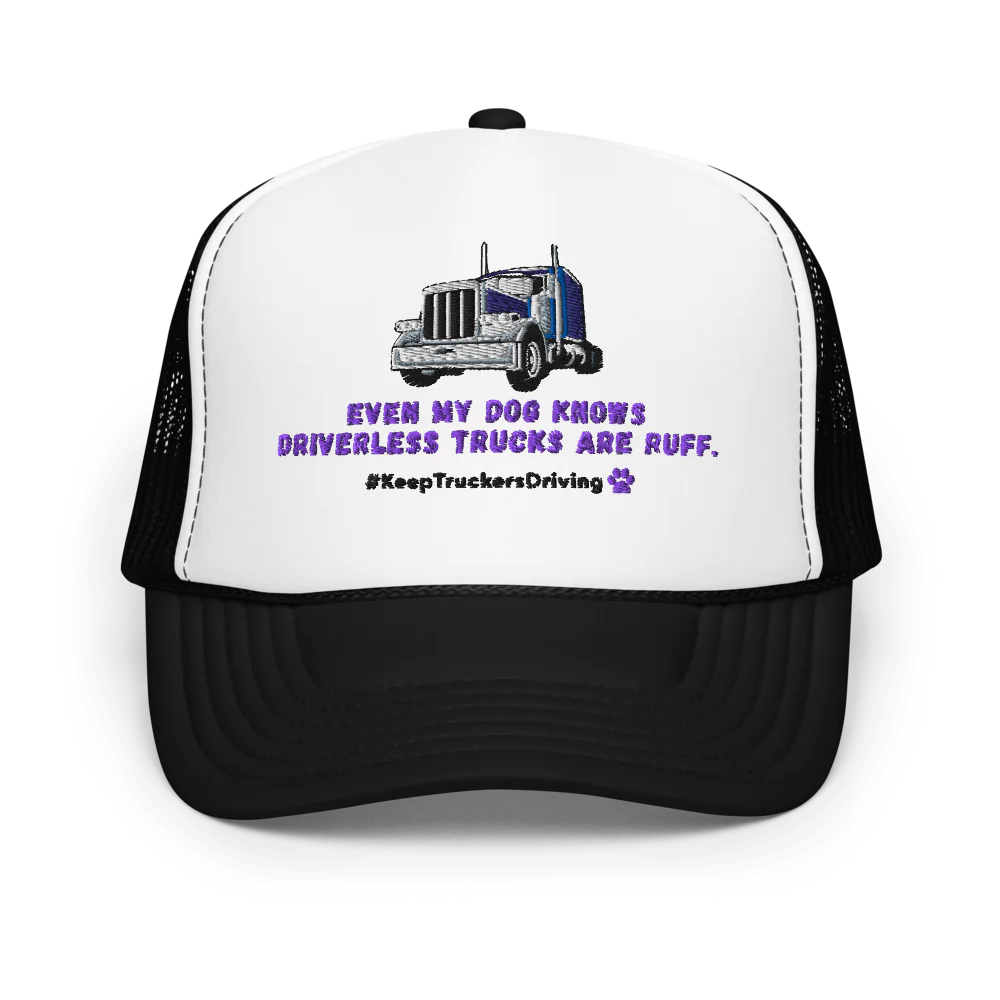 Trucker Hat that says Even My Dog Knows Driverless Trucks and Ruff with Purple Truck