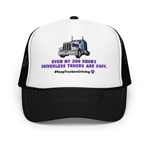 Trucker Hat that says Even My Dog Knows Driverless Trucks and Ruff with Purple Truck