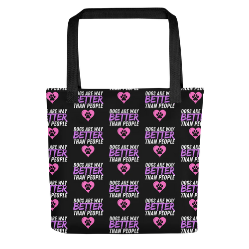 Dogs Are Way Better Than People Tote