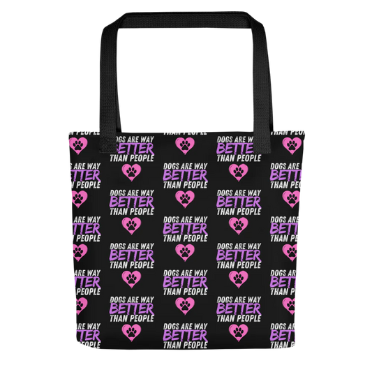 Dogs Are Way Better Than People Tote