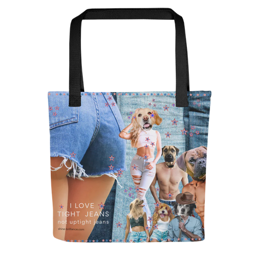 I LOVE TIGHT JEANS. Not Uptight Jeans.  Tote Bag