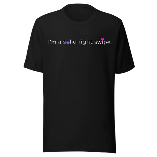 I’m a Solid Right Swipe T-shirt