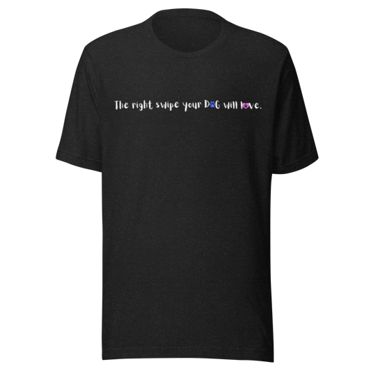 The Right Swipe Your Dog Will Love Tee