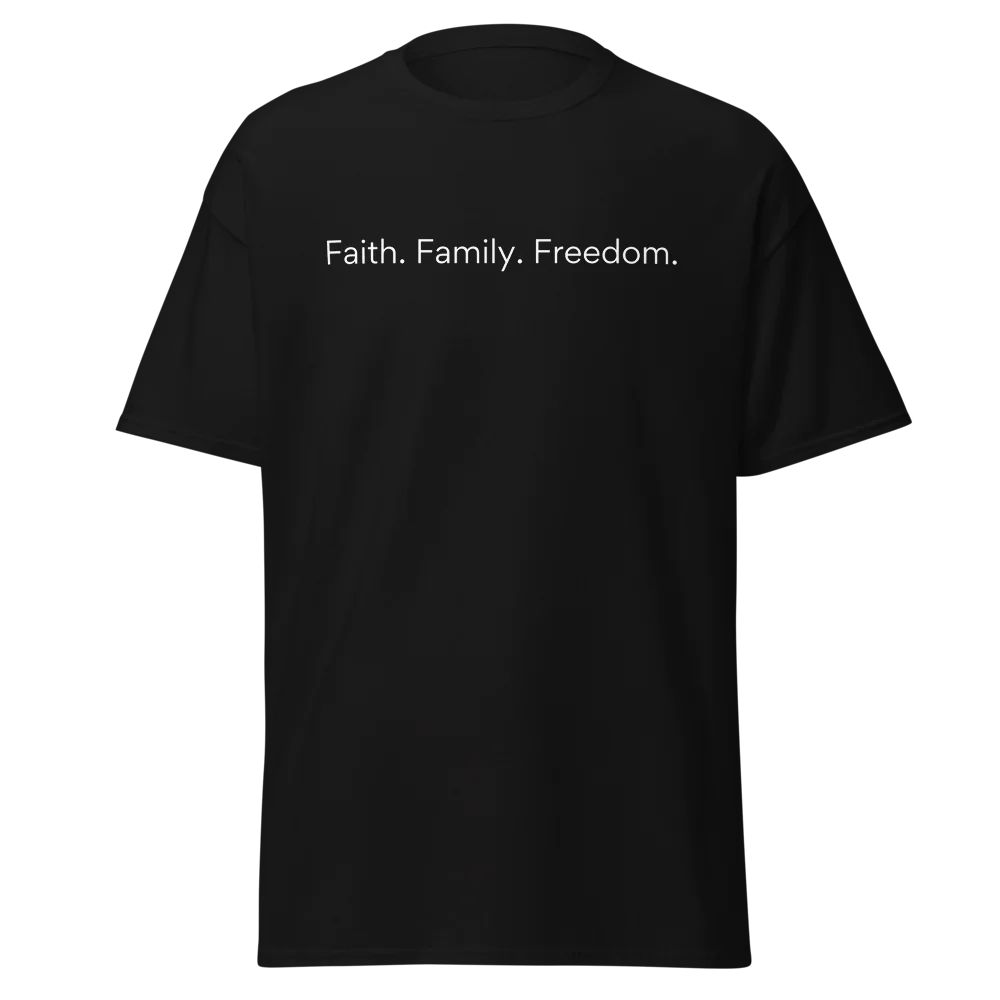Faith. Family. Freedom. T-Shirt.
