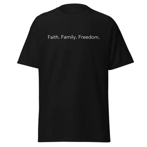 Faith. Family. Freedom. T-Shirt.