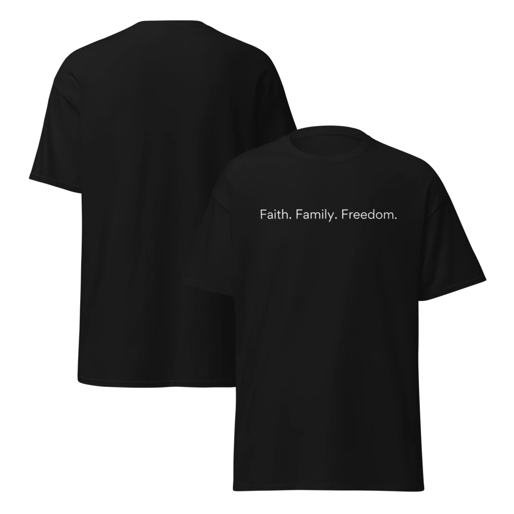 Faith. Family. Freedom. T-Shirt.